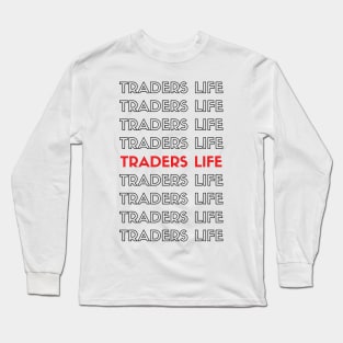 Traders Life Typography (black red) Long Sleeve T-Shirt